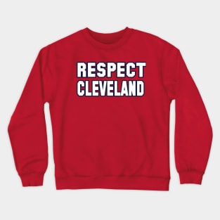 Respect cleveland Crewneck Sweatshirt